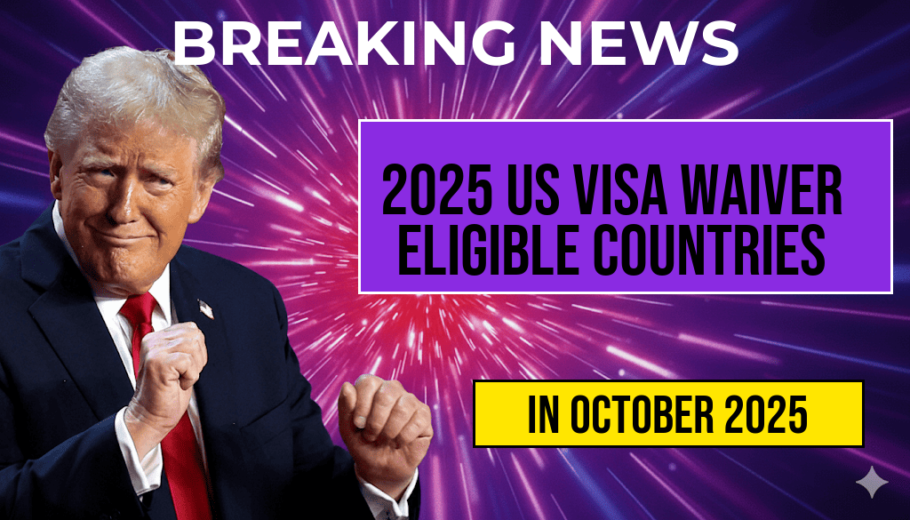 Latest List of Eligible Countries for the US Visa Waiver Program 2025 Unveiled